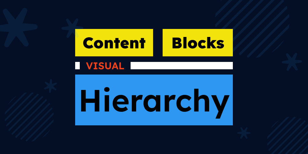 Transform Content Blocks Using Visual Hierarchy Design Principles